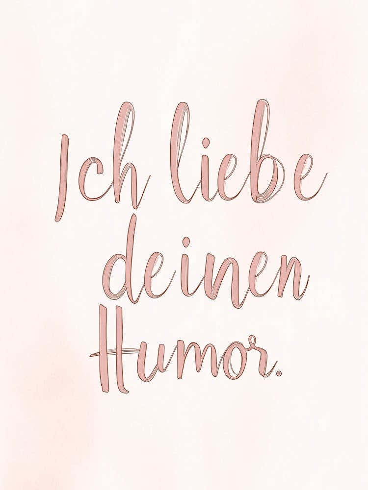 "Ich Liebe Deinen Humor", Text creme Pastel