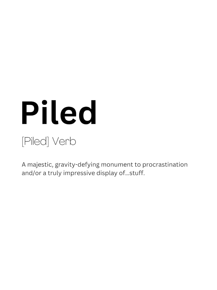 Piled Definition Meaning 1