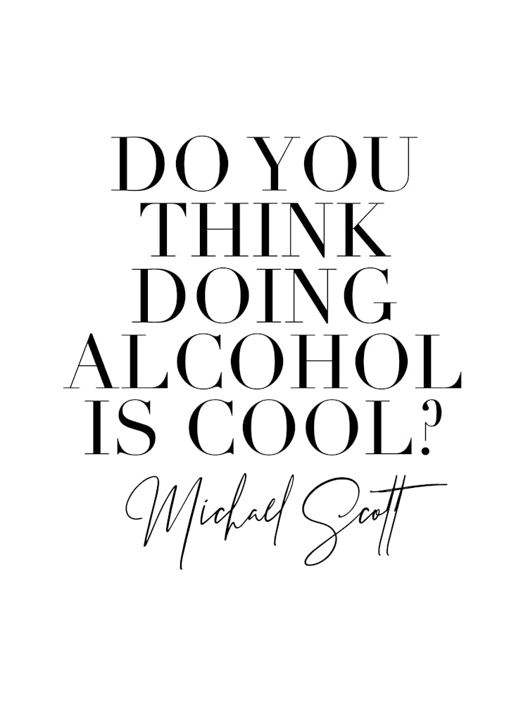 Do You Think Doing Alcohol Is Cool? Michael Scott 2