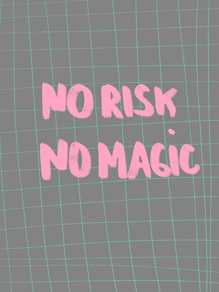 No risk no magic 2024