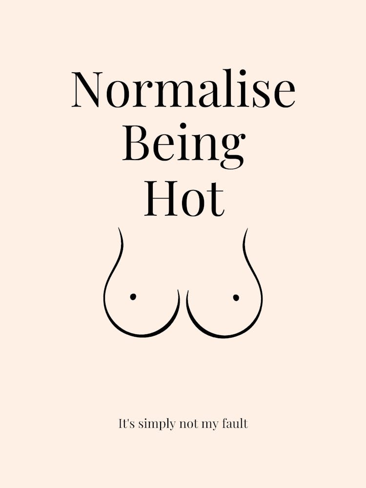 Normalise Being Hot Boobs