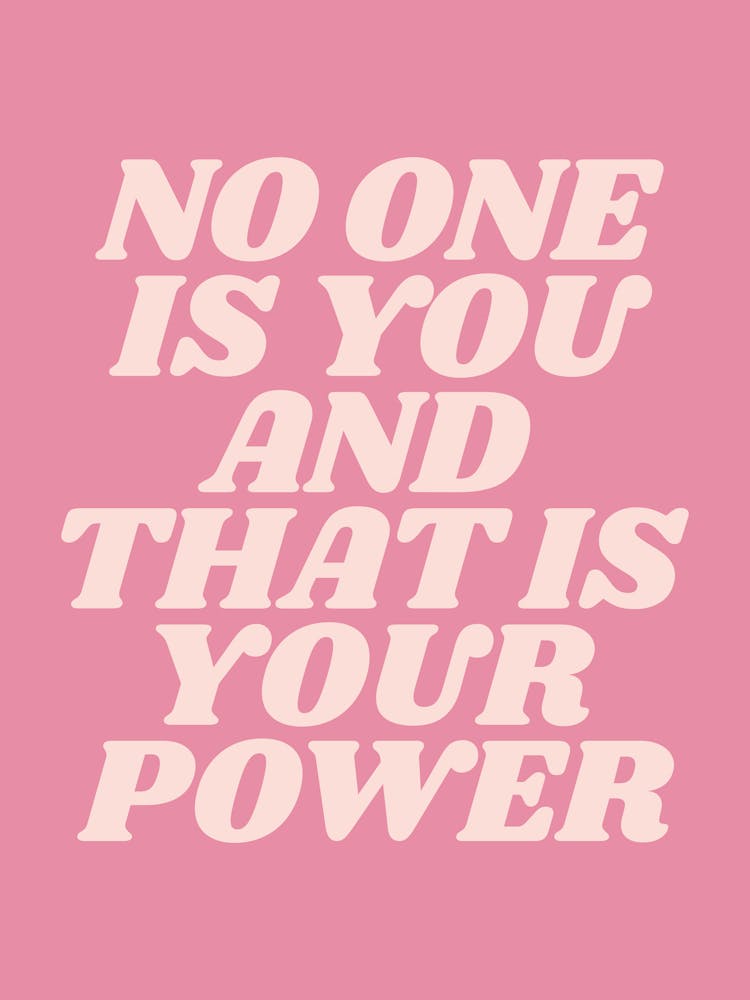 No one is you and that is your power quote, motivating, inspiring, empowering, pink, phrase, saying, summer, bold, colorful, text, typography, girl power, affirmations, motivational, inspirational