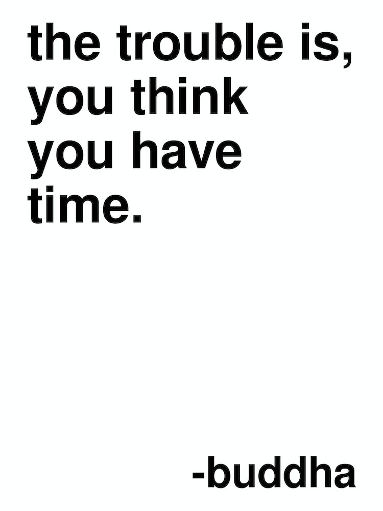 The Trouble Is Buddha Quote In White