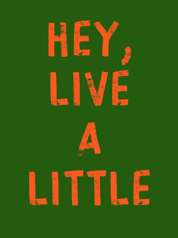 Hey Live A Little