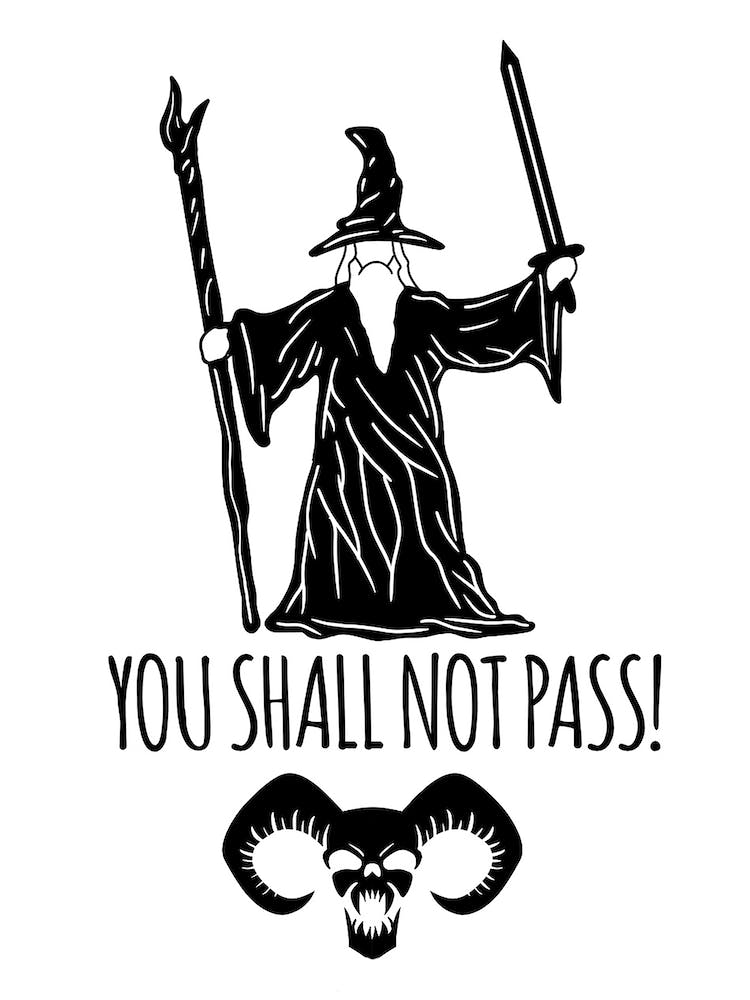 You Shall Not Pass