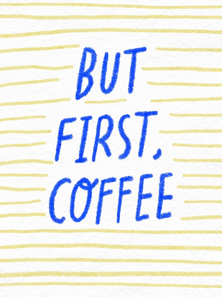 But First Coffee 1