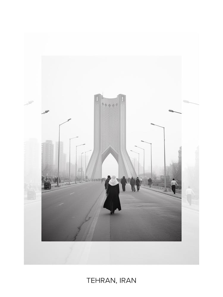 Poster Of Tehran, Iran, Black And White Old Photo 1