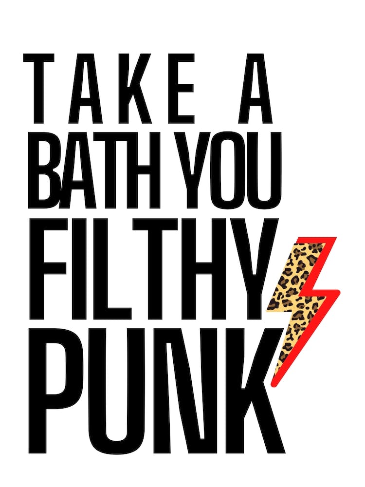 Nimm ein Bad, du dreckiger Punk