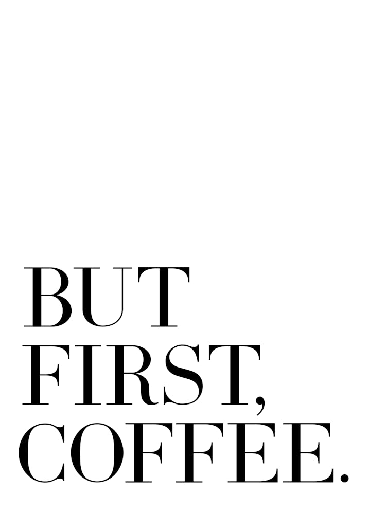 But first coffee quote