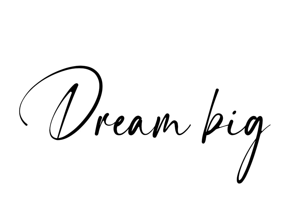 Dream Big 1