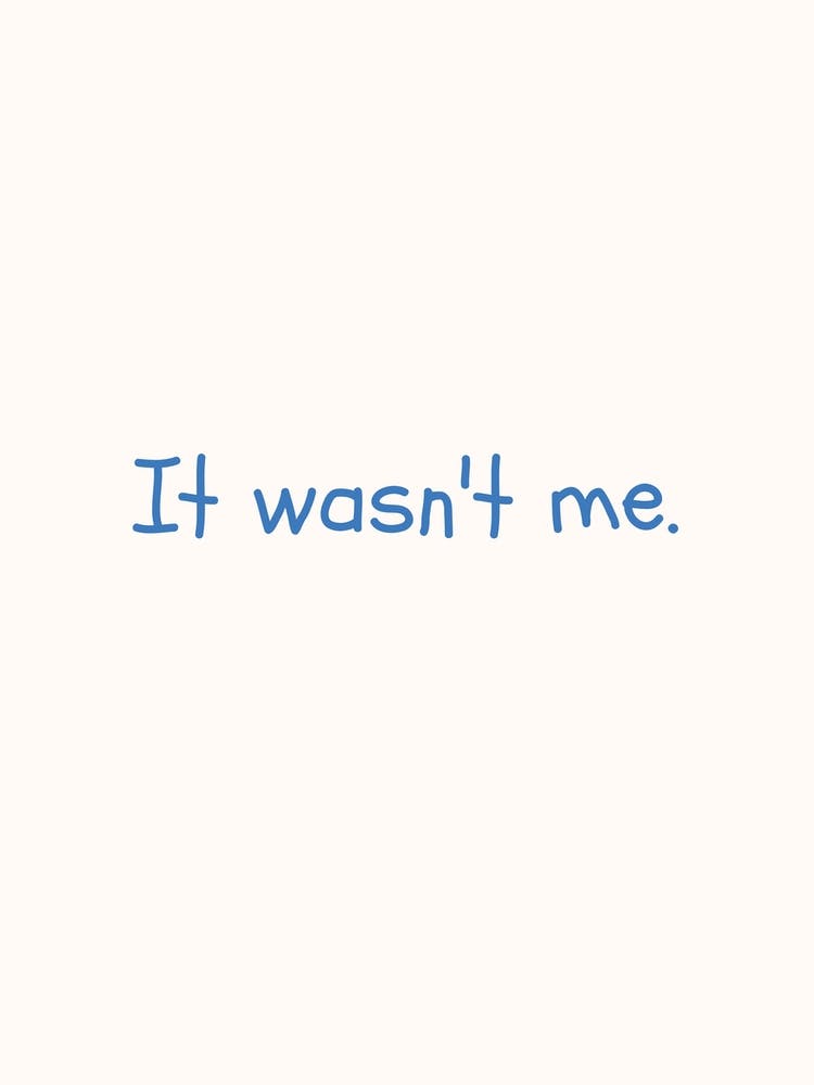 It Wasn T Me Blue Quote Poster