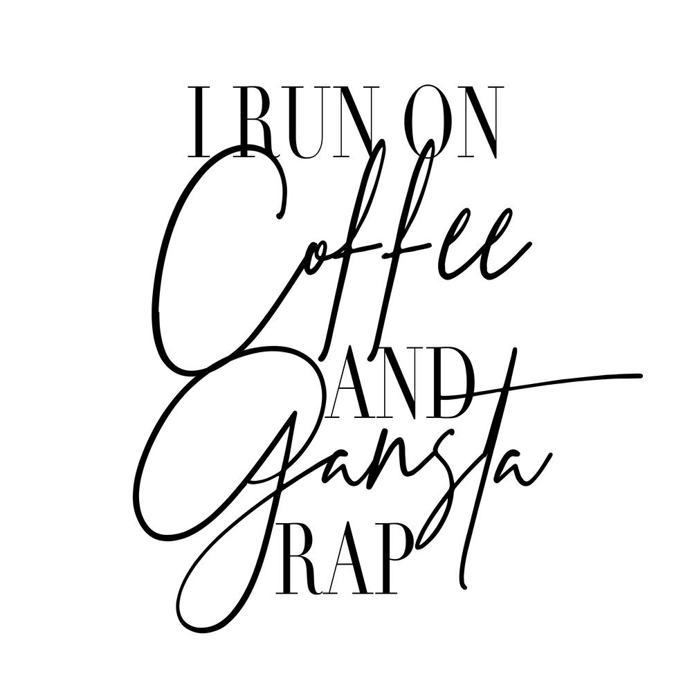 I Run On Coffee And Gangsta Rap Square