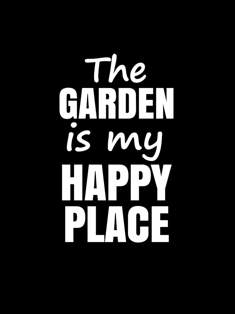 The garden is my happy place