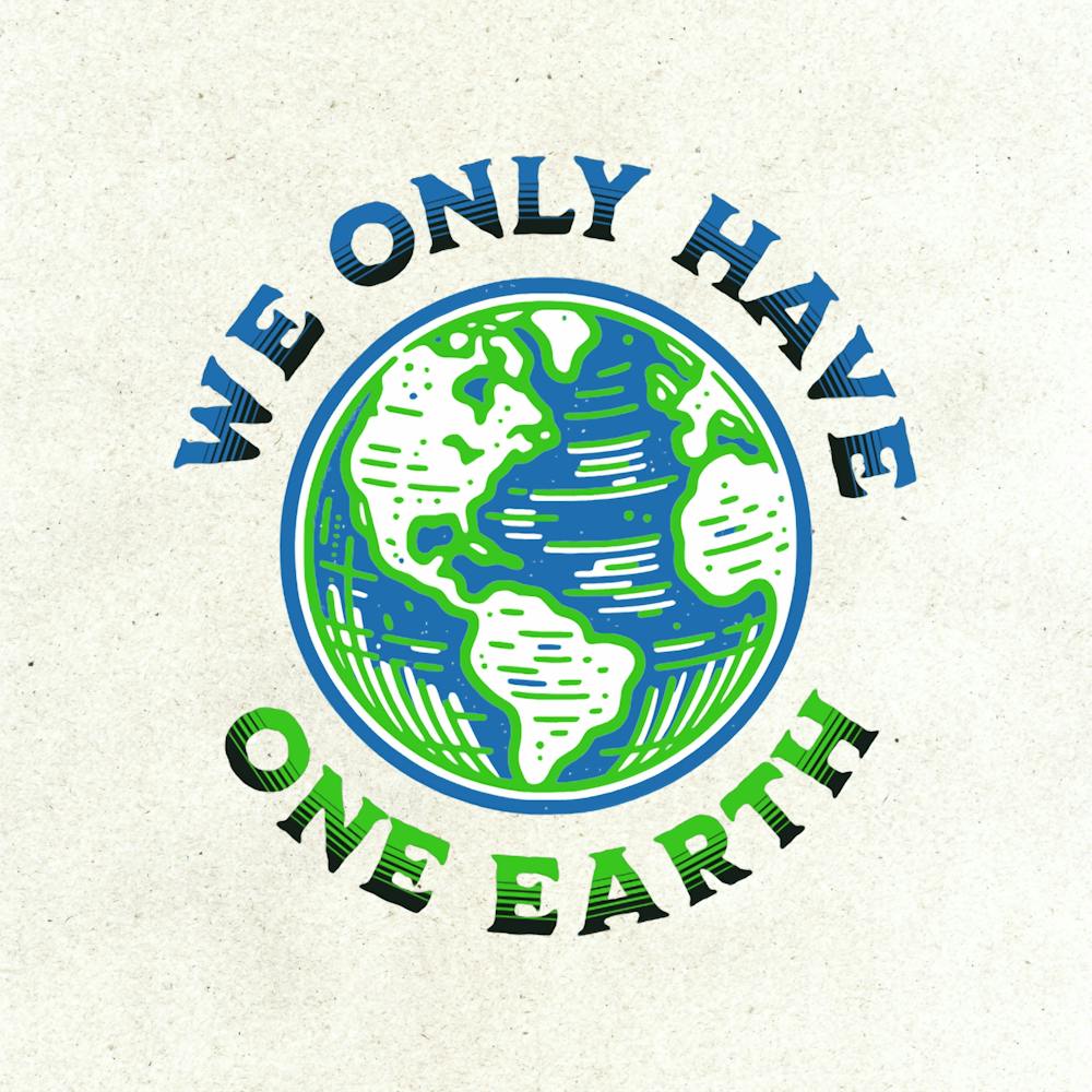 We Only Have One Earth
