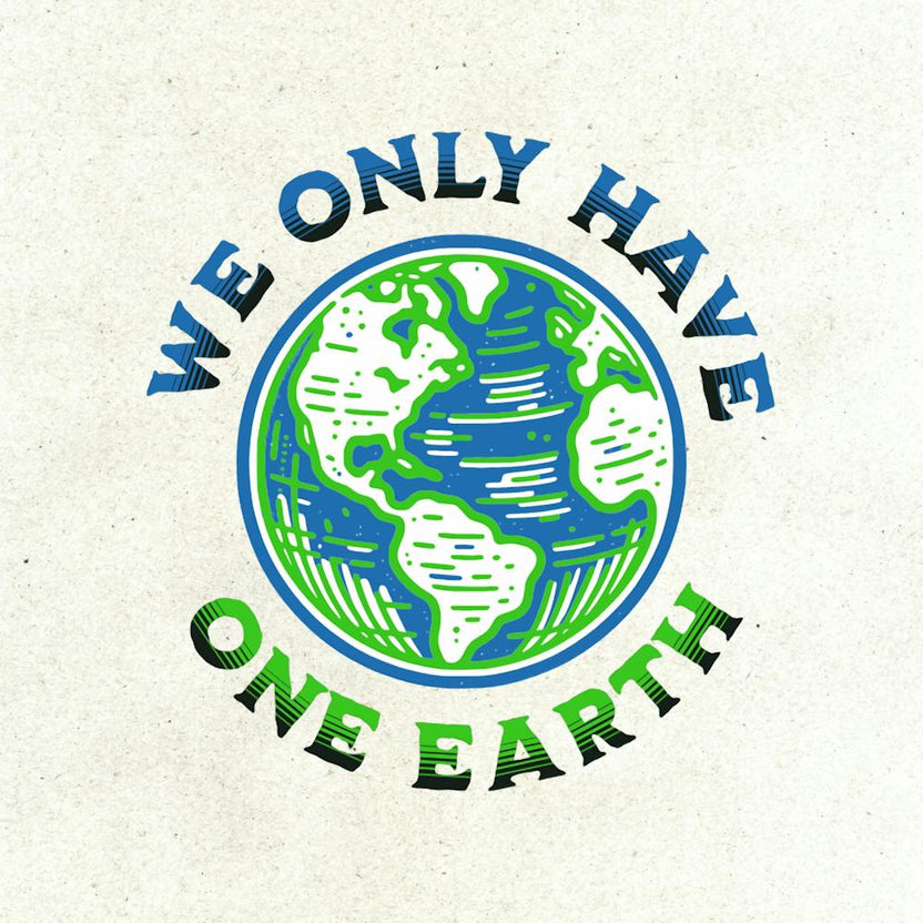 We Only Have One Earth