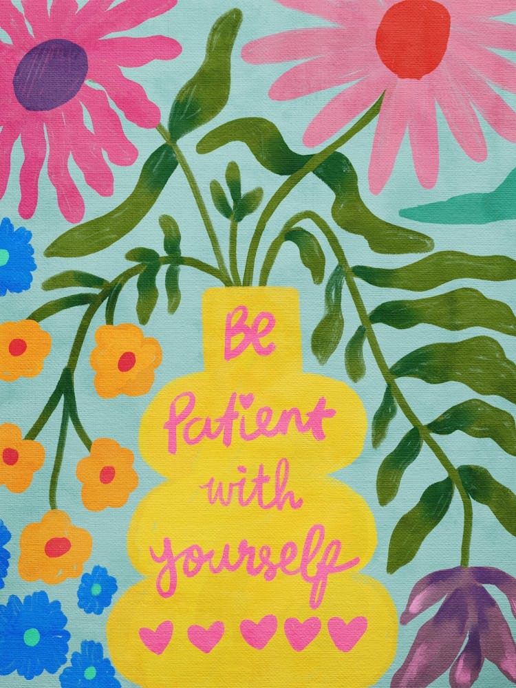 Be Patient With Yourself