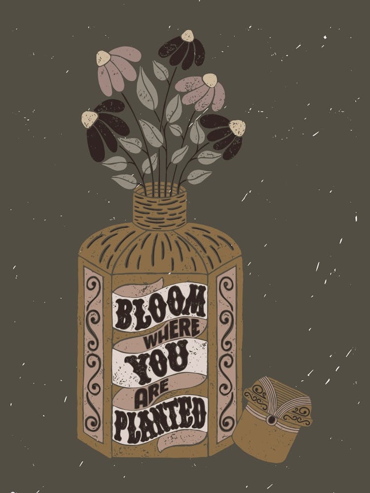 Bloom Where You Are Planted Dark