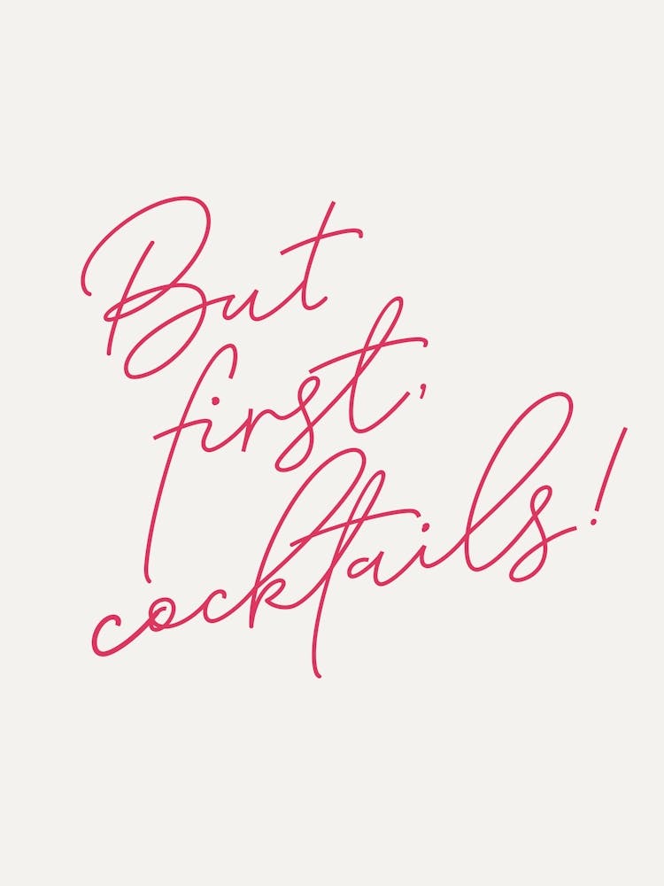 But First, Cocktails!