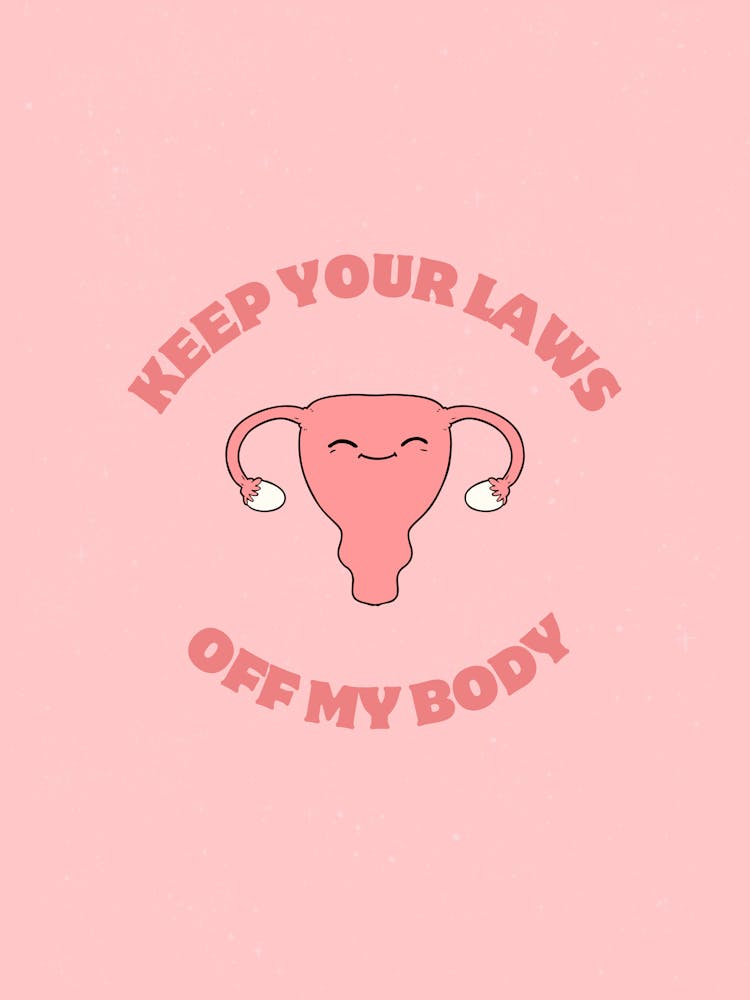 Keep Your Laws Off My Body