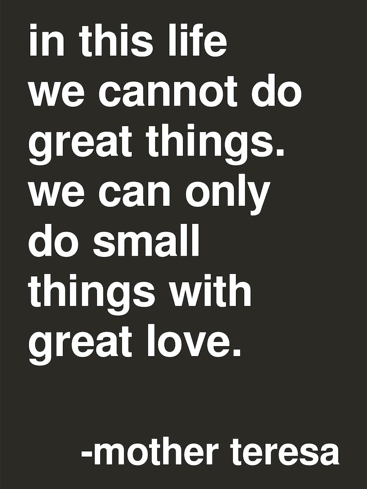 Small Things With Great Love Mother Teresa Quote In Black