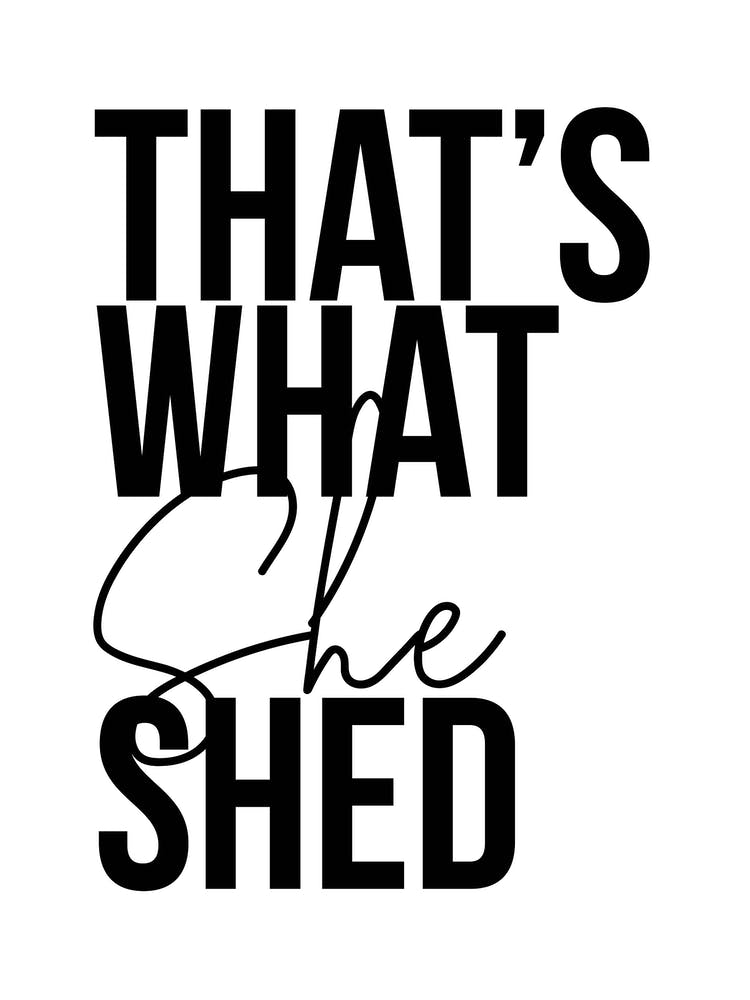 Thats What She Shed