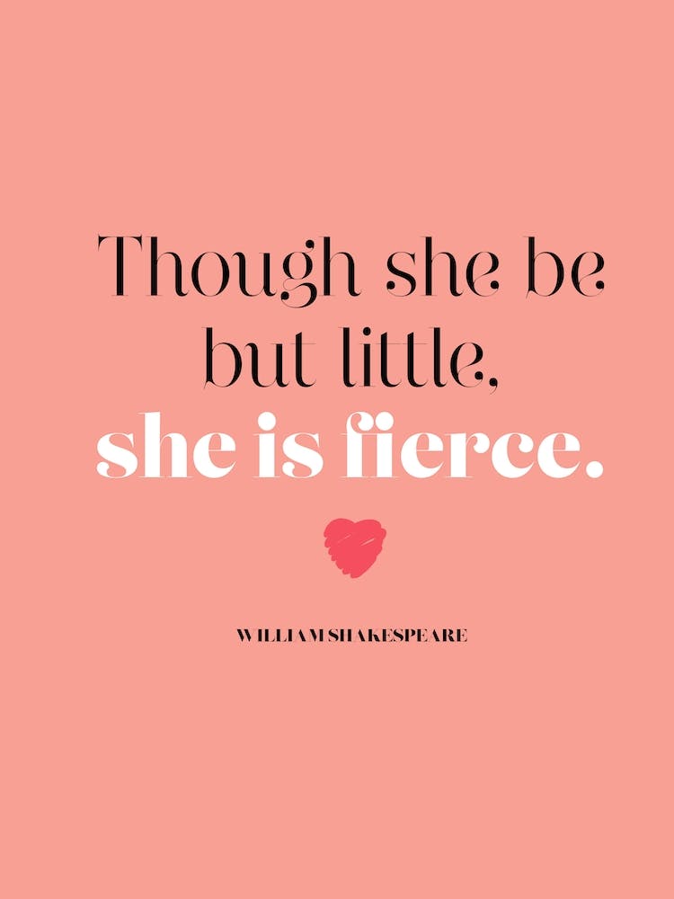 She Is Fierce - Shakespeare quote