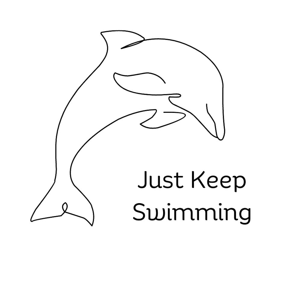 Dolphin line art | Just Keep Swimming Quote