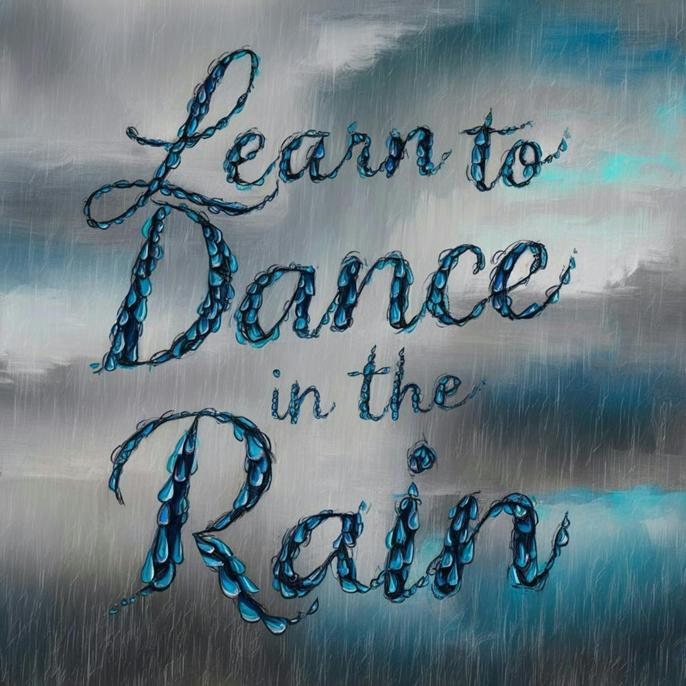 Learn To Dance In The Rain, Typography, Painting