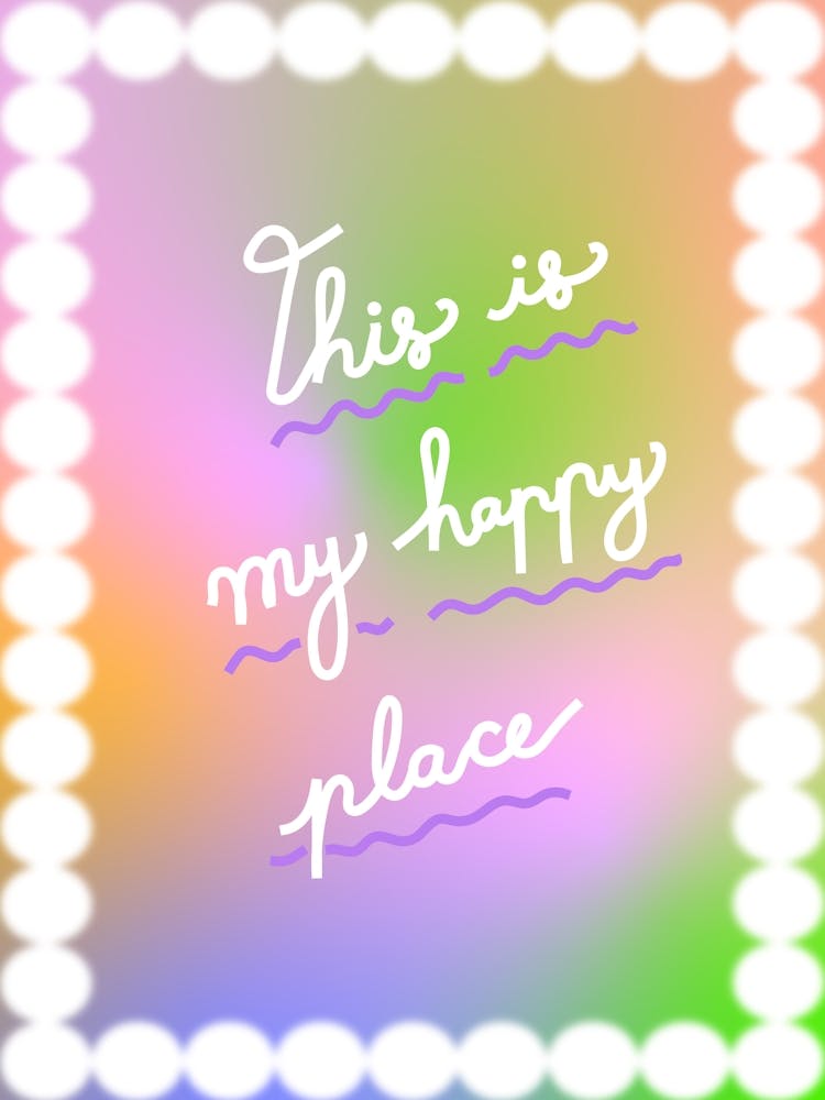 This Is My Happy Place