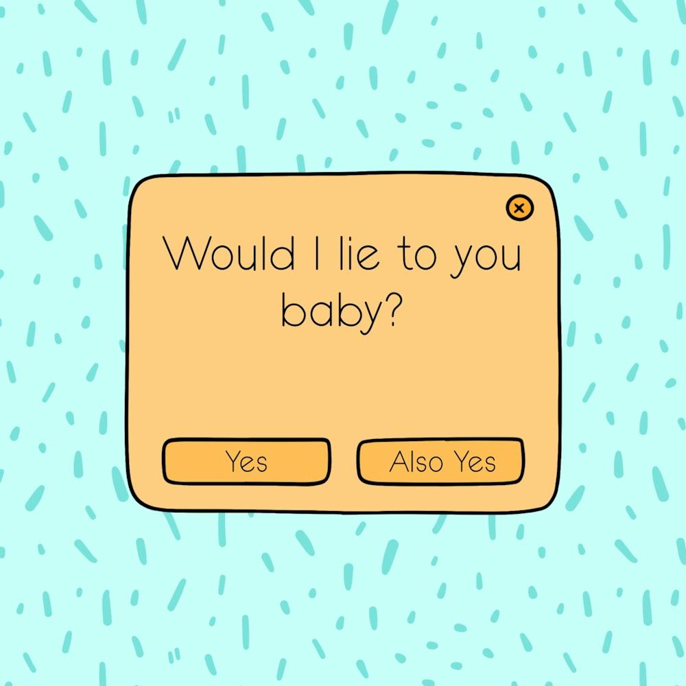 Would I Lie To You Baby?