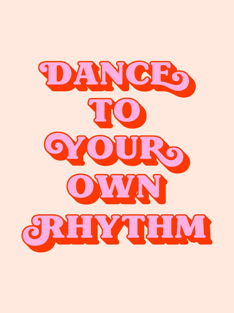 Dance to your own rhythm (Peach Tone)
