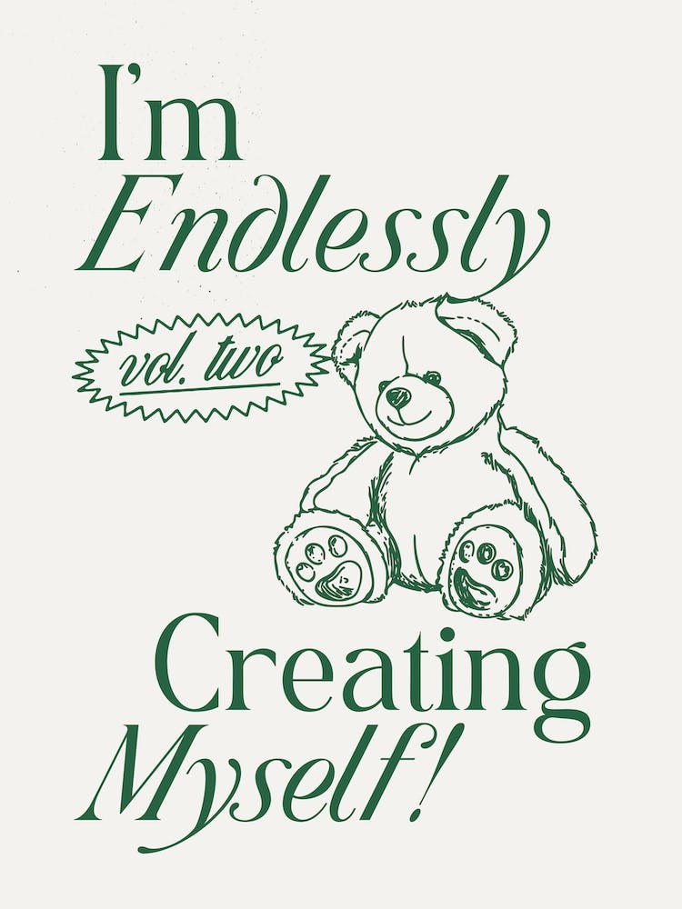Endlessly Creating Myself