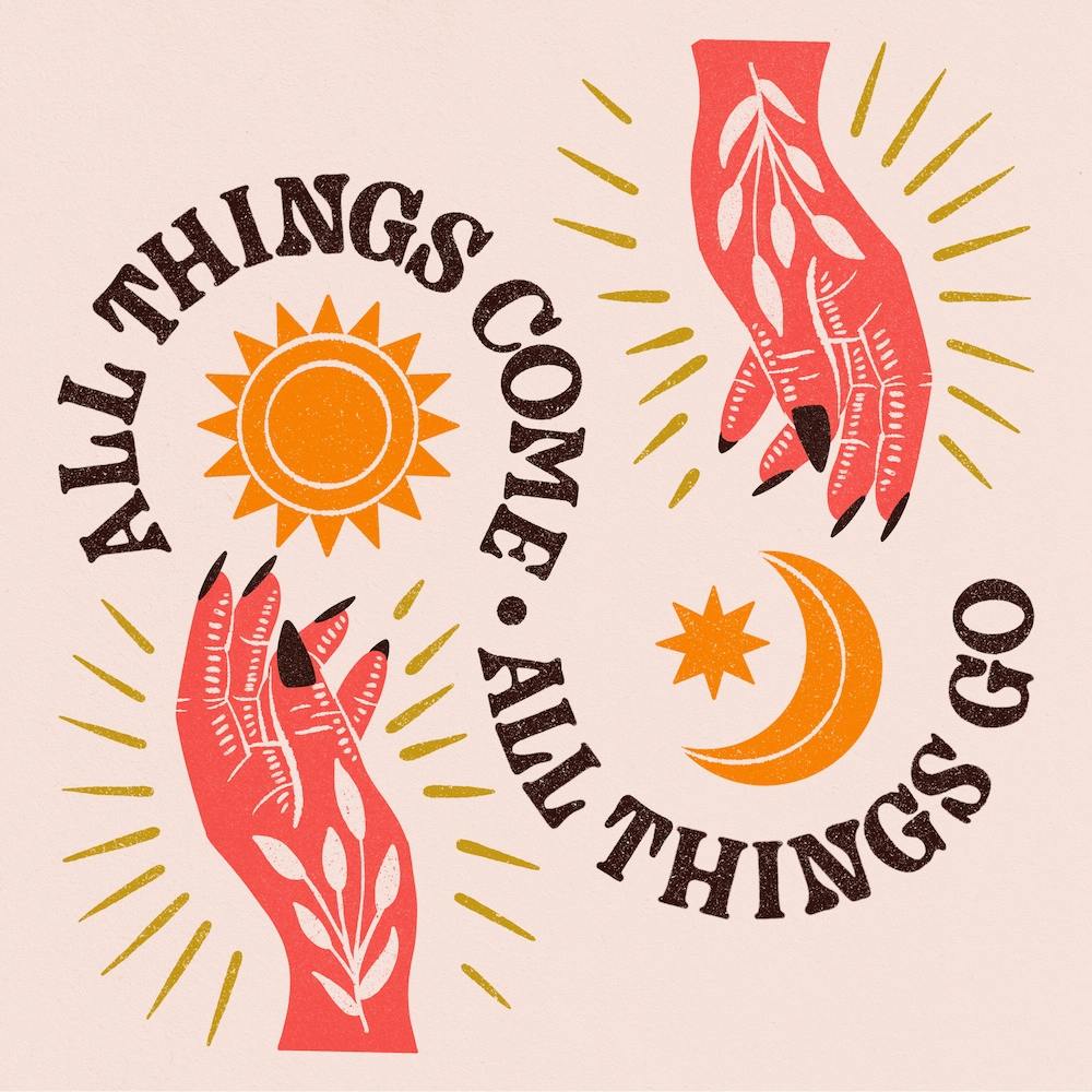 All Things Come All Things Go Square