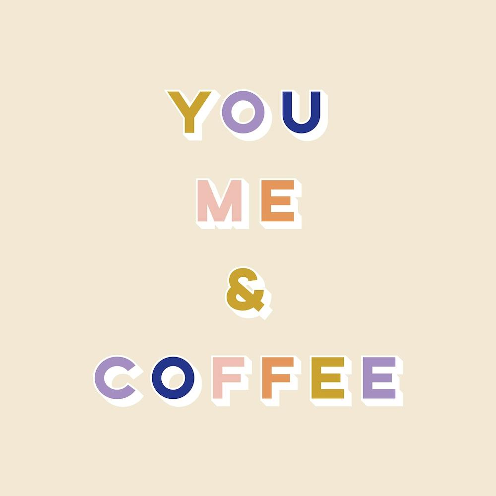 You Me And Coffee Square