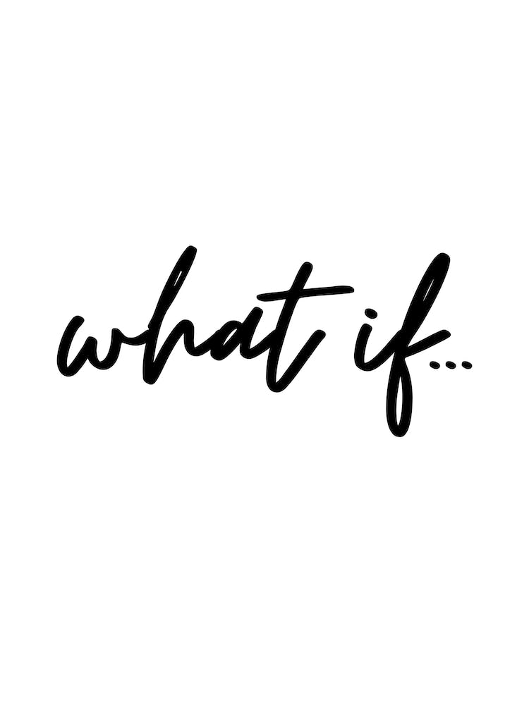 What If