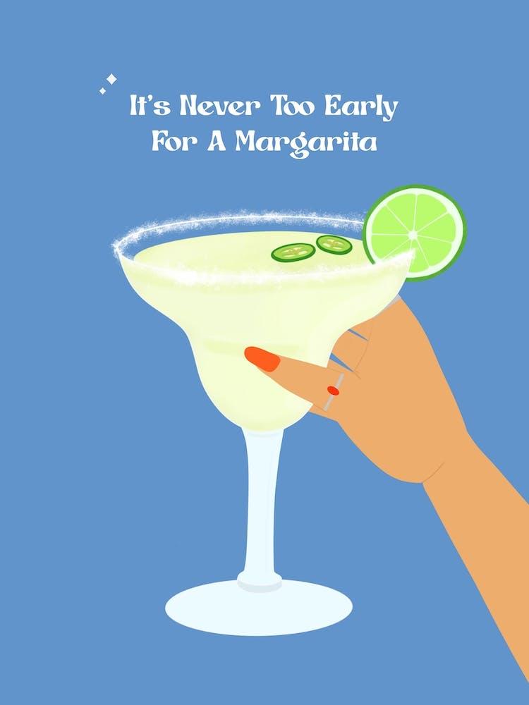 It's Never Too Early For A Margarita