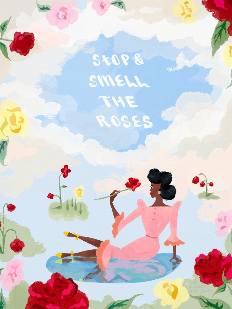 Stop And Smell The Roses