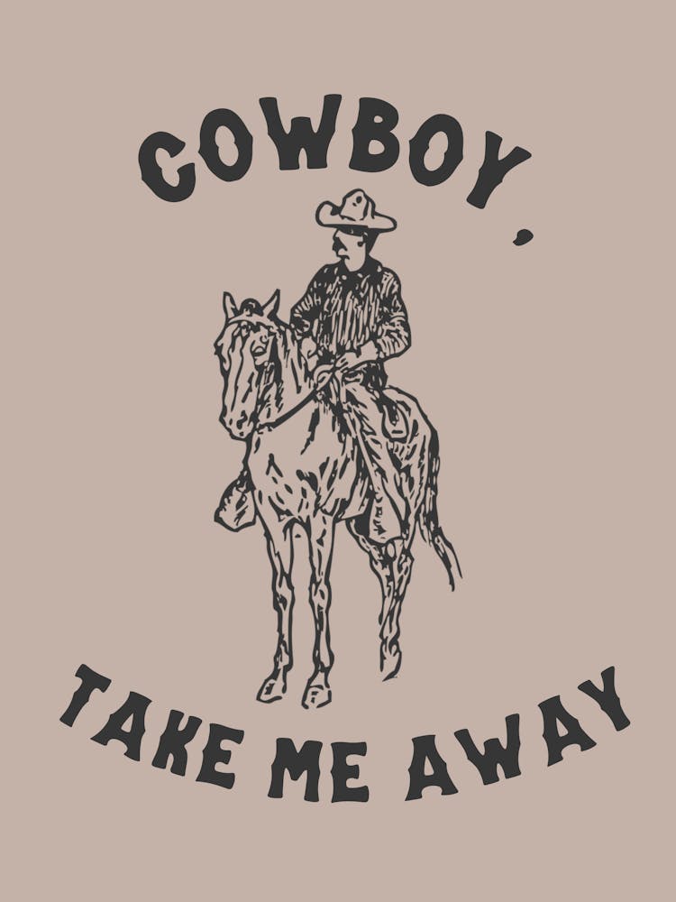 Cowboy Take My Away