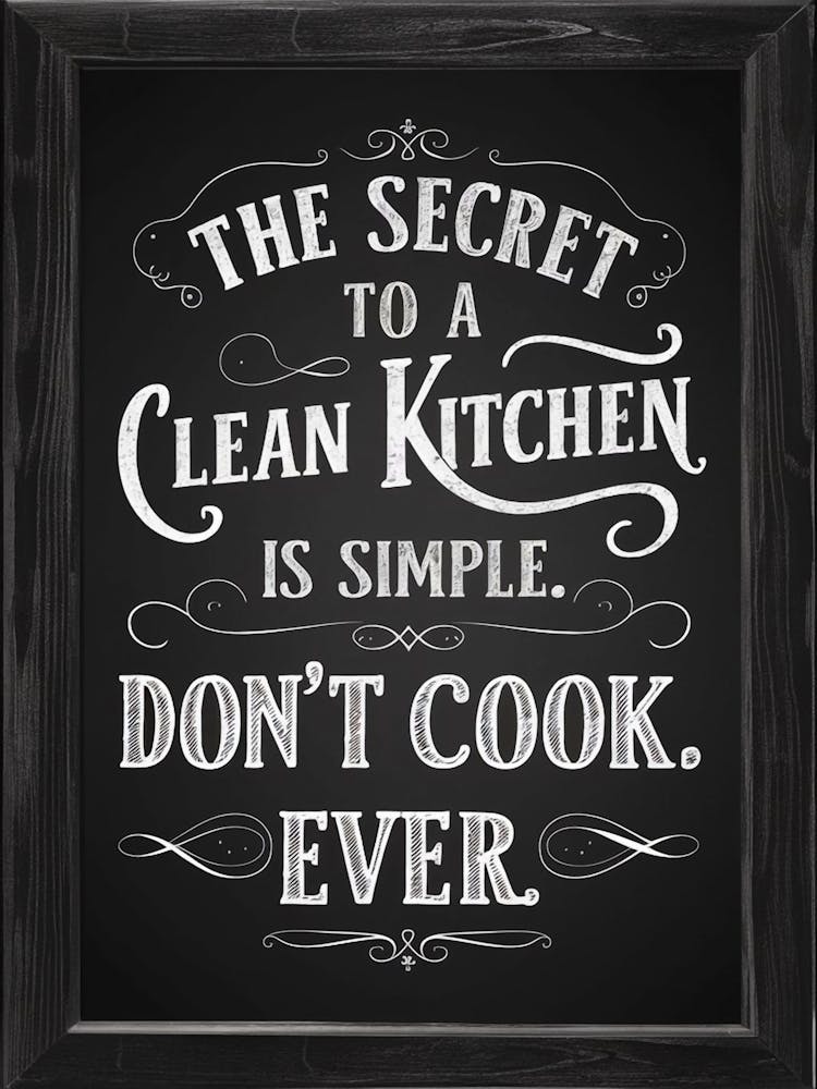 Secret To A Clean Kitchen Is Simple Don'T Cook Ever, Funny Kitchen Wall Art, Print