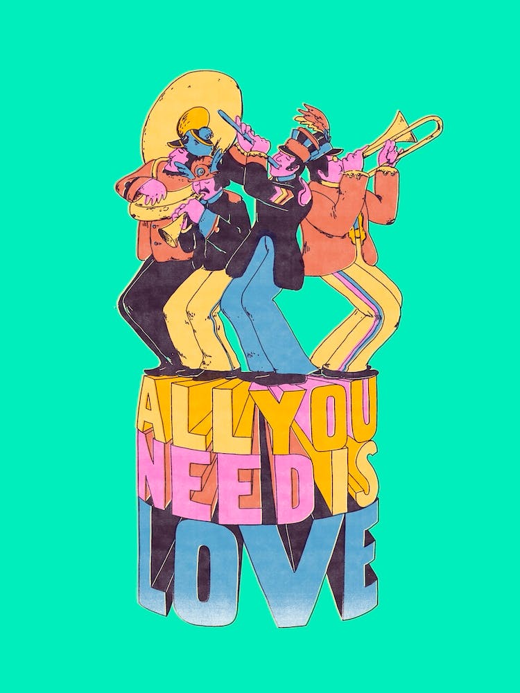 All You Need Is Love