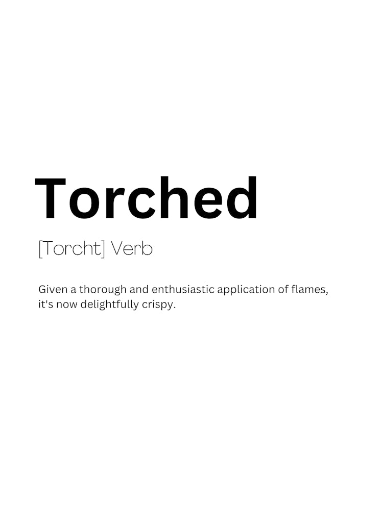 Torched Definition Meaning