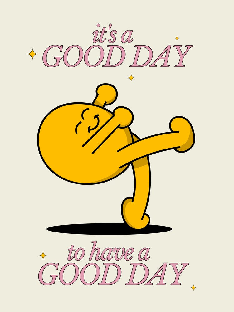 Good Day to Have a Good Day Uplifting Poster