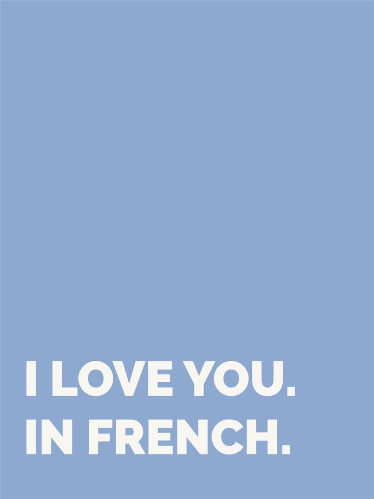 I Love You In French, Blue
