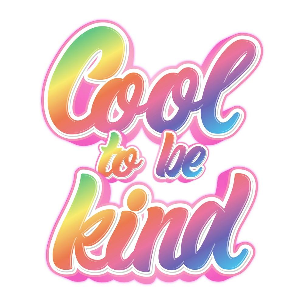 Cool To Be Kind