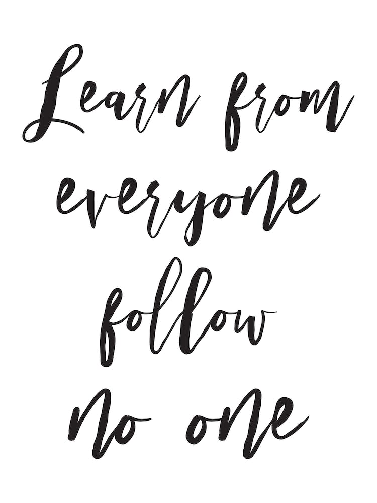 LEARN FROM EVERYONE