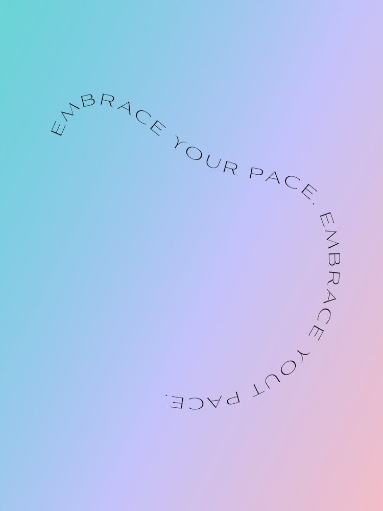 Embrace Your Pace