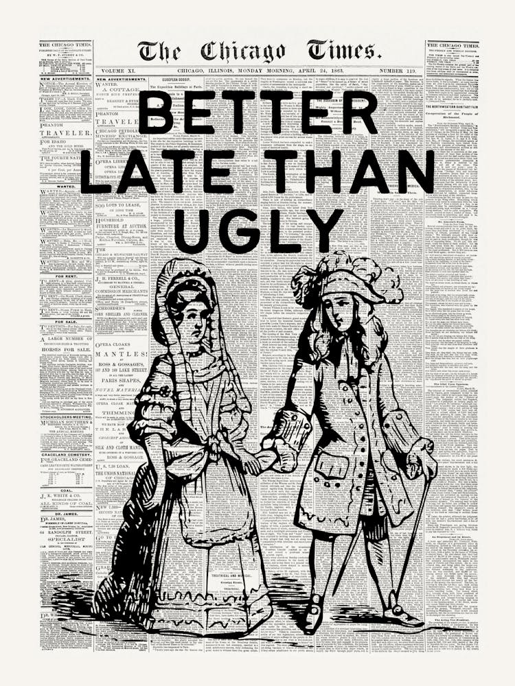 Better Late Than Ugly | Vintage Retro Victorian Era | Funny Trendy Dorm Luxury Fashion Newspaper