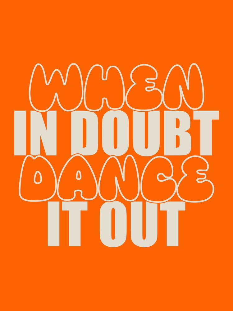 When In Doubt Dance It Out 3