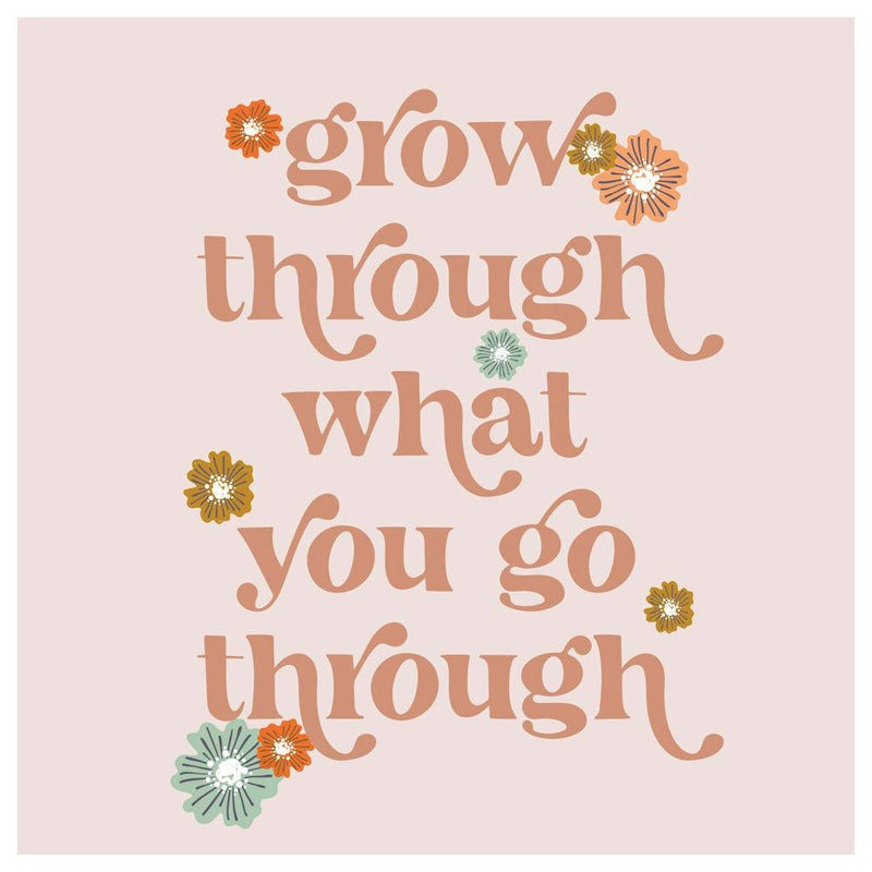 Grow through what you go through vintage retro font and flowers
