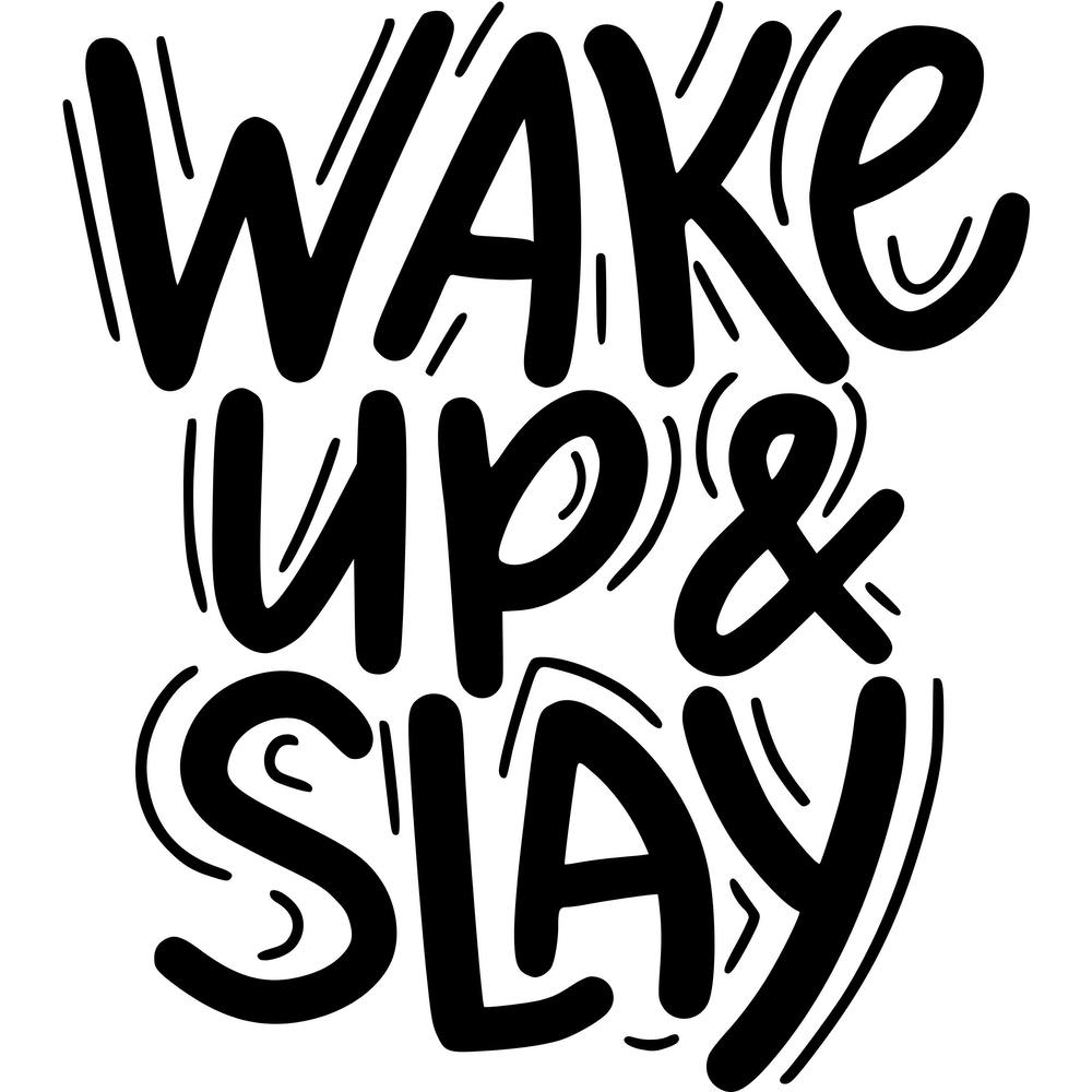 Wake Up And Slay